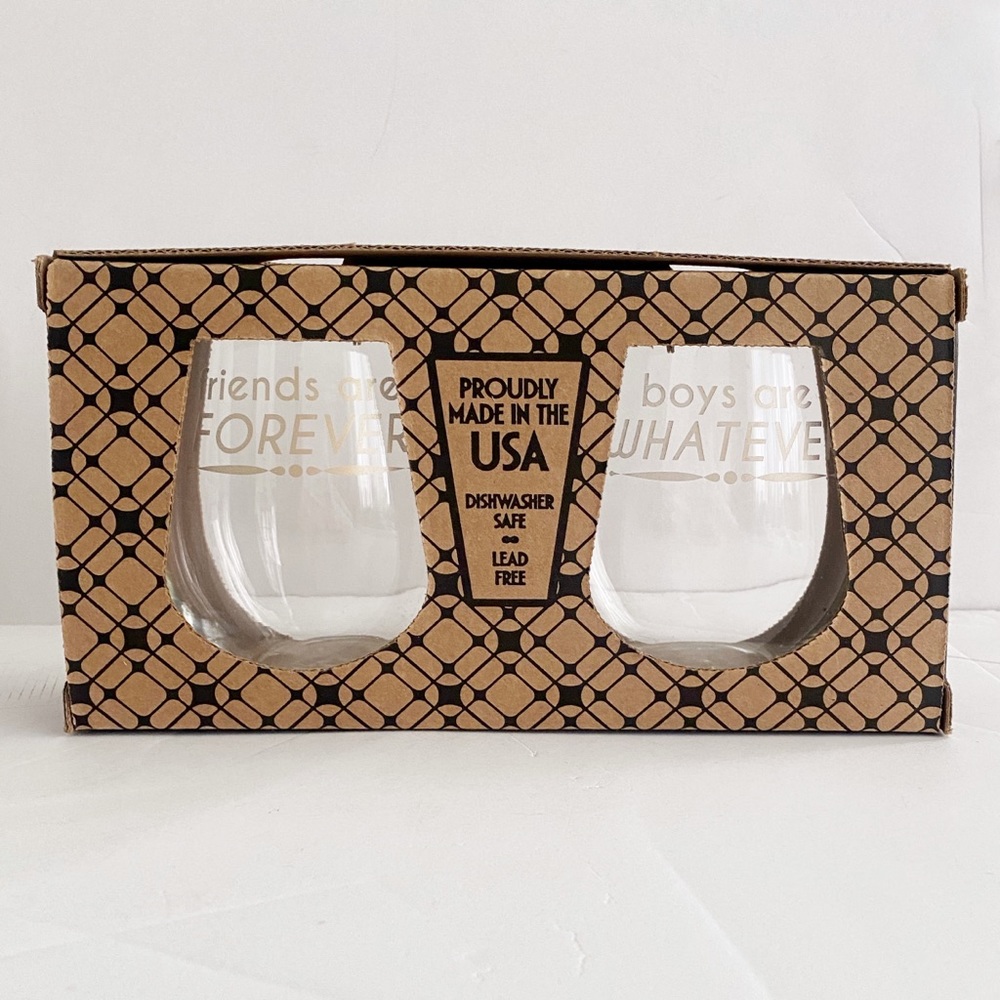** 5/$25 ** “Friends are Forever Boys are Whatever” 21 oz Stemless Wine Glasses
